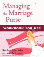 Managing the Marriage Purse Workbook for Her 1604946334 Book Cover
