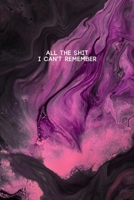 All the Shit I Can't Remember: Password Keeper and Finder Funny Notebook w/ Dark Pink Purple and Violet Color Abstract Design Gift 1081064854 Book Cover