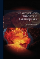 The Subsidence Theory Of Earthquakes ..... 1276734689 Book Cover