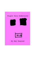 Wiggle Ears Undercover 1365610764 Book Cover