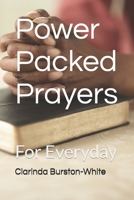 Power Packed Prayers: For Everyday B0DQJ98VND Book Cover