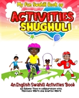 My Fun Swahili Book of Activities Shughuli: An English Swahili Activities Book 1734928948 Book Cover