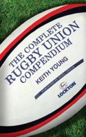 The Complete Rugby Union Compendium 1909715344 Book Cover