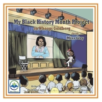My Black History Month Project On Whoopi Goldberg Starring Miss Livy 1543974325 Book Cover