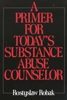 Primer for Today's Substance Abuse Counselors 0669269352 Book Cover