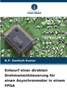 Entwurf einer direkten Drehmomentsteuerung für einen Asynchronmotor in einem FPGA (German Edition) 6209866492 Book Cover
