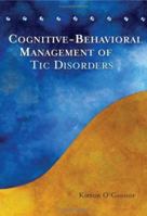 Cognitive-Behavioral Management of Tic Disorders 047009379X Book Cover