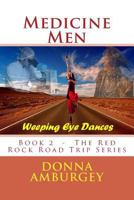 Medicine Men: Weeping Eye Dances 0984072810 Book Cover