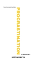 PROCRASTINATION: from procrastination to productivity B0DRMCTJB3 Book Cover