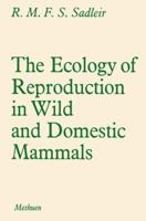 Ecology of Reproduction in Wild and Domestic Mammals 9401165297 Book Cover