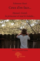 Ceux d'en face...: Hansel, Gretel, la princesse et tout le tralala... (French Edition) 2332958355 Book Cover