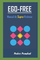 Ego-Free: Manual de Supra-Vivência (Portuguese Edition) B0DQ1FCF73 Book Cover