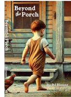 Beyond the Porch: A single mother's struggles to raise her 12th child alone in the Wiregrass South. (Cloud and Tyus Families in Florida's Panhandle Wiregrass South - Post-Depression Era) B0F8W52GLV Book Cover