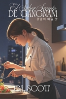 El Sabor Secreto De Gangnam: Romance de CEO Millonario ??? ?? ?: Enemies to Lovers | Romance de CEO Coreano | Una Pasión que Desafiará el Destino (Spanish Edition) B0FPM5TP7K Book Cover