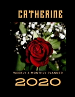 2020 Weekly & Monthly Planner: Catherine...This Beautiful Planner is for You-Reach Your Goals / Journal for Women & Teen Girls / Dreams Tracker & ... Agenda Schedule Organizer / 8,5 x 11 inch 1674920938 Book Cover