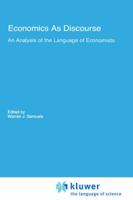 Economics As Discourse: An Analysis of the Language of Economists (Recent Economic Thought) 9048157838 Book Cover