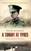 A Tommy at Ypres: Walter's War - The Diary and Letters of Walter Williamson 1445613689 Book Cover