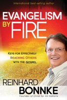 Evangelism by Fire: Keys for Effectively Reaching Others With the Gospel 1616383712 Book Cover