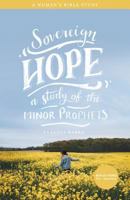 Sovereign Hope: A Study in the Minor Prophets 1628565470 Book Cover