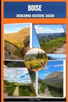 BOISE HIKING GUIDE 2026 B0GC7CDRGJ Book Cover