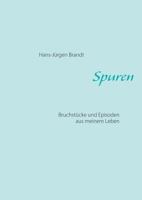 Spuren: Bruchstücke und Episoden aus meinem Leben 3746006015 Book Cover