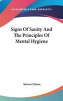 Signs Of Sanity And The Principles Of Mental Hygiene 1163093092 Book Cover