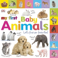 Tabbed Board Books: My First Baby Animals: Let's Find Our Favorites! 0756689880 Book Cover