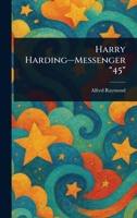 Harry Harding-Messenger "45" 1023310163 Book Cover