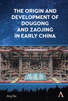 The Origin and Development of Dougong and Zaojing in Early China 1785279424 Book Cover