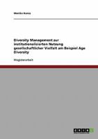 Diversity Management zur institutionalisierten Nutzung gesellschaftlicher Vielfalt am Beispiel Age Diversity 3638736121 Book Cover
