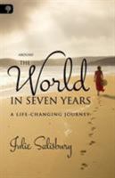 Around the World in Seven Years: A Life-Changing Journey 1771411201 Book Cover