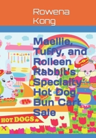 Maellie, Tuffy, and Rolleen Rabbit’s Specialty Hot Dog Bun Cart Sale B09R3BY9T3 Book Cover