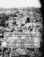 San Bernadino County, California Mines and Minerals: California Register of Mines and Minerals 1548697834 Book Cover