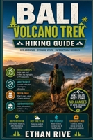 BALI VOLCANO TREK HIKING GUIDE (Journeys Through Nature, Culture, and Timeless Landscapes) B0G6Y6GCLN Book Cover