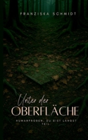 Unter der Oberfläche: Humanproben. Du bist längst Teil. (German Edition) 3695185570 Book Cover