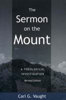 The Sermon on the Mount: A Theological Investigation, Revised Edition 0887063659 Book Cover