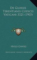 De Glossis Terentianis Codicis Vaticani 3321 (1903) 1160389772 Book Cover