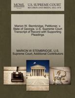 Marion W. Stembridge, Petitioner, v. State of Georgia. U.S. Supreme Court Transcript of Record with Supporting Pleadings 1270388754 Book Cover