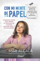 Con mi mente de papel: Una nueva y poderosa forma de expresar amor a los afectados por el Alzheimer. 1953689582 Book Cover