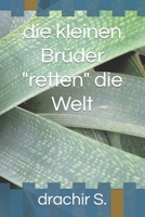 die kleinen Brüder "retten" die Welt B0C2SVRQX7 Book Cover