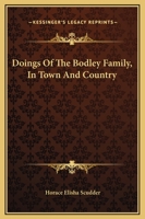 Doings of the Bodley Family in Town and Country 0548494649 Book Cover