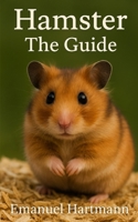 Hamster: The Guide B0FL7DK6V5 Book Cover