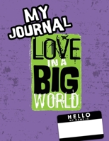 Love In A Big World: My Journal - 6th Grade 1737650665 Book Cover