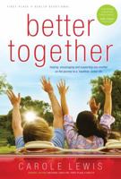 Better Together Devotional: Helping, Encouraging and Supporting One Another on the Journey to a Healthier, Better Life 0830759581 Book Cover
