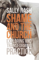 Shame and the Church: Insights for Ministry and Ministers 0334058848 Book Cover