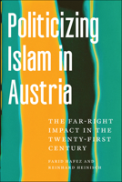 Politicizing Islam in Austria: The Far-Right Impact in the Twenty-First Century 1978830459 Book Cover