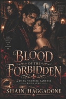 Blood of The Forbidden: A Vampire Dark Fantasy Book One (A supernatural saga of bloodlines, betrayal, and power.) B0FBHMH5V9 Book Cover