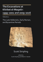 The Excavations at Khirbet El-Maqatir, Israel: 1995-2001 and 2009-2016: Volume 2: The Late Hellenistic, Early Roman, and Byzantine Periods 1803272112 Book Cover