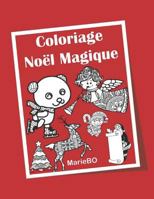 COLORIAGE NOËL MAGIQUE: Activités de coloriage à l'usage des enfants, des adolescents, des parents et des enseignants 1980541078 Book Cover