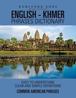 English - Khmer Phrases Dictionary: Common American Phrases 1728336724 Book Cover